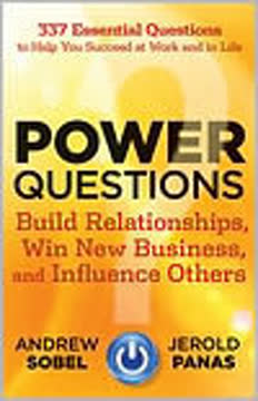 Power Questions - Build Relationships, Win New Business and Influence Others Summary