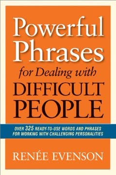 Powerful Phrases for Dealing with Difficult People Summary