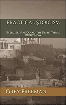 Practical Stoicism - Exercises for doing the right thing right now Summary