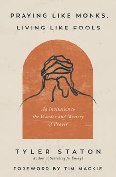 Praying Like Monks, Living Like Fools Summary