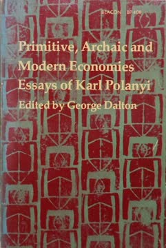 Primitive, Archaic, and Modern Economies by Karl Polanyi