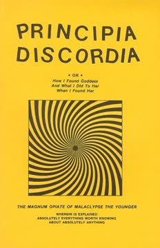 Principia Discordia ● Or ● How I Found Goddess and What I Did to Her When I Found Her Summary