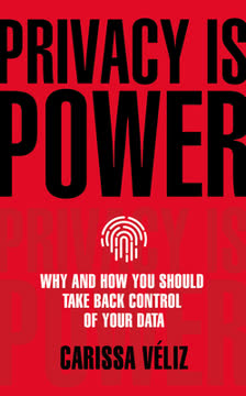 Privacy is Power Summary