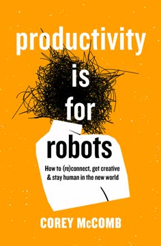 Productivity Is For Robots Summary