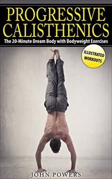 Progressive Calisthenics Summary