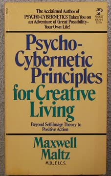 Psychocybernetic Principles for Creative Living Summary