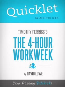 Quicklet on The 4-Hour Work Week by Tim Ferriss by David Lowe