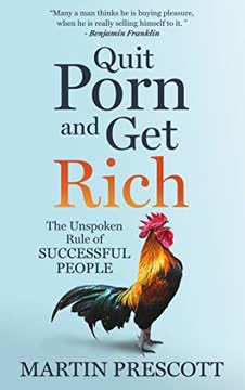 Quit Porn and Get Rich Summary