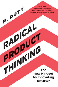 Radical Product Thinking Summary