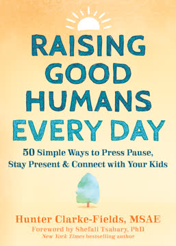 Raising Good Humans Every Day Summary