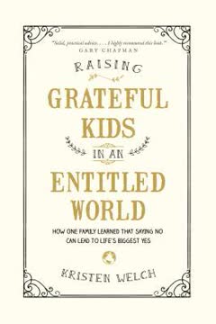 Raising Grateful Kids in an Entitled World Summary