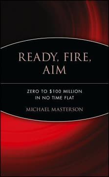 Ready, Fire, Aim Summary