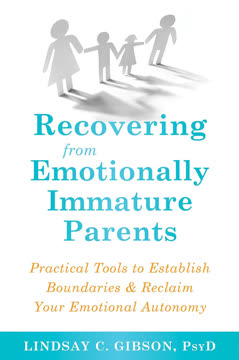 Recovering from Emotionally Immature Parents Summary