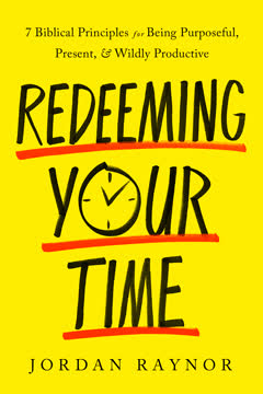 Redeeming Your Time Summary