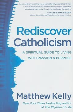 Rediscover Catholicism by Matthew Kelly