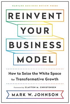 Reinvent Your Business Model Summary