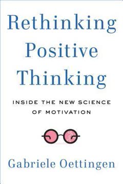 Rethinking Positive Thinking Summary