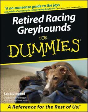 Retired Racing Greyhounds For Dummies Summary