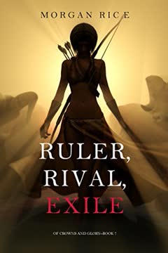 Ruler, Rival, Exile Summary