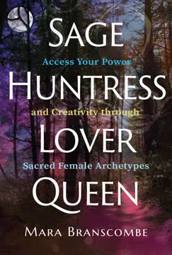 Sage, Huntress, Lover, Queen Summary
