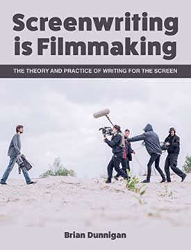 Screenwriting is Filmmaking Summary