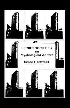 Secret Societies and Psychological Warfare Summary