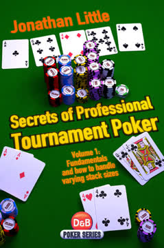 Secrets of Professional Tournament Poker (D&amp;B Poker Series) by Jonathan Little
