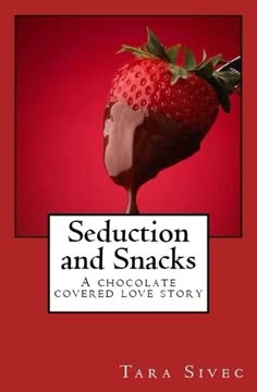 Seduction and Snacks Summary