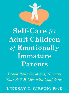 Self-Care for Adult Children of Emotionally Immature Parents Summary