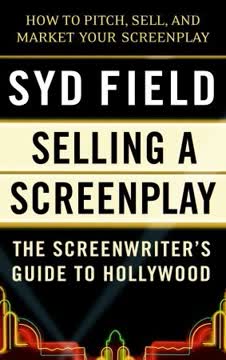 Selling a Screenplay Summary