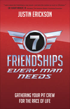 Seven Friendships Every Man Needs by Justin Erickson