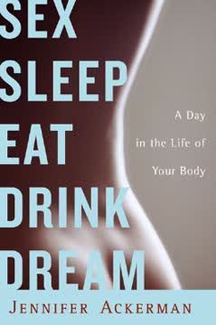 Sex Sleep Eat Drink Dream Summary