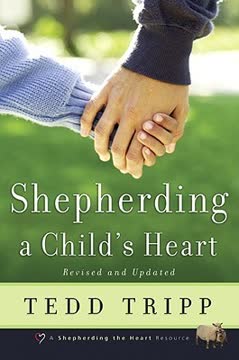 Shepherding a Child&#039;s Heart Summary
