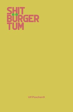 Shitbürgertum Summary