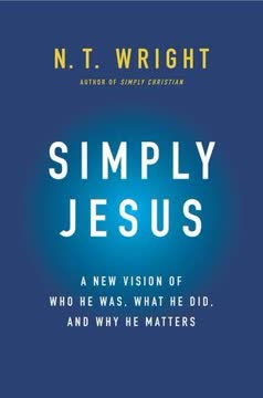 Simply Jesus Summary