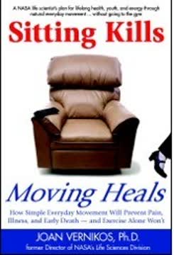Sitting Kills, Moving Heals Summary