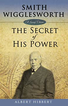 Smith Wigglesworth Summary