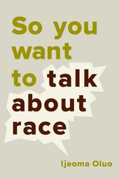 So You Want to Talk About Race Summary