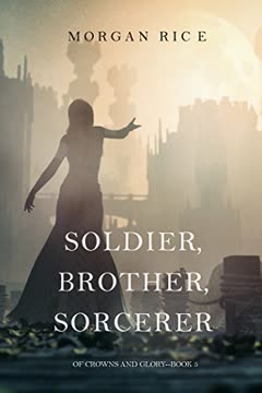 Soldier, Brother, Sorcerer Summary