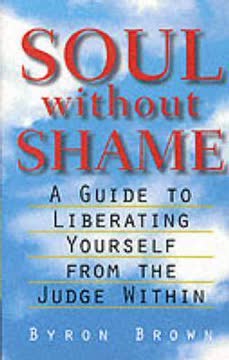 Soul Without Shame Summary