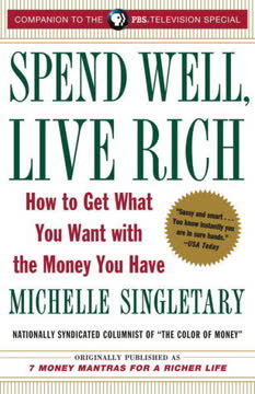 Spend Well, Live Rich (previously published as 7 Money Mantras for a Richer Life) Summary