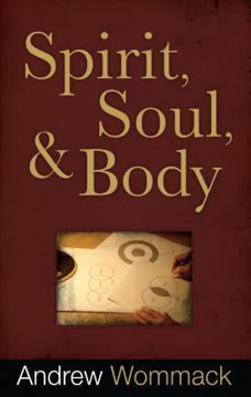 Spirit, Soul and Body Summary