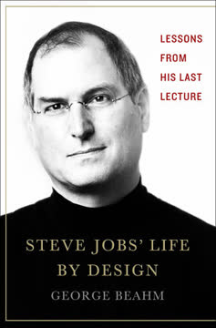 Steve Jobs&#039; Life By Design Summary