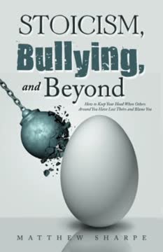 Stoicism, Bullying, and Beyond by Matthew Sharpe