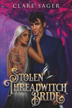 Stolen Threadwitch Bride Summary