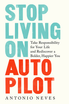 Stop Living on Autopilot Summary