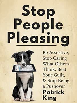 Stop People Pleasing by Patrick King
