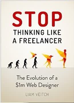 Stop Thinking Like a Freelancer Summary