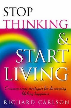 Stop Thinking, Start Living Discover Lifelong Happiness Summary