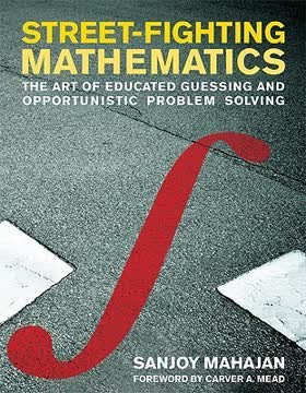 Street-Fighting Mathematics Summary